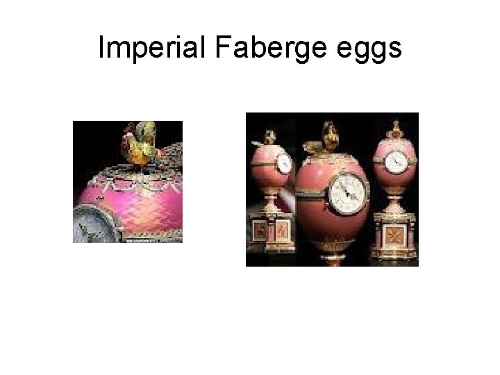 Imperial Faberge eggs 