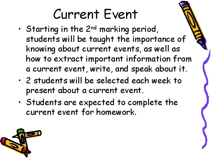 Current Event • Starting in the 2 nd marking period, students will be taught