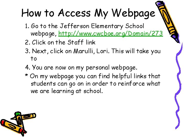 How to Access My Webpage 1. Go to the Jefferson Elementary School webpage, http: