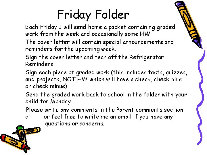 Friday Folder Each Friday I will send home a packet containing graded work from