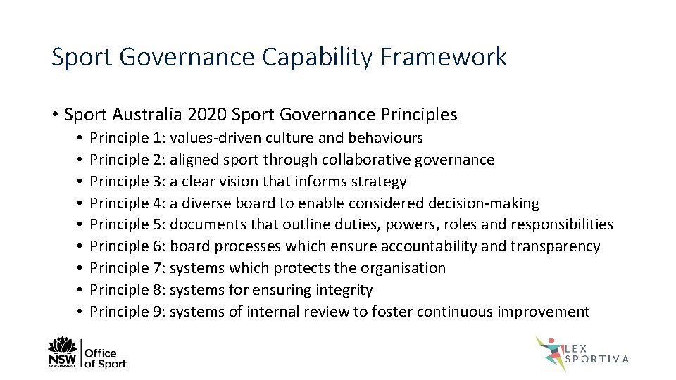 Sport Governance Capability Framework • Sport Australia 2020 Sport Governance Principles • • •