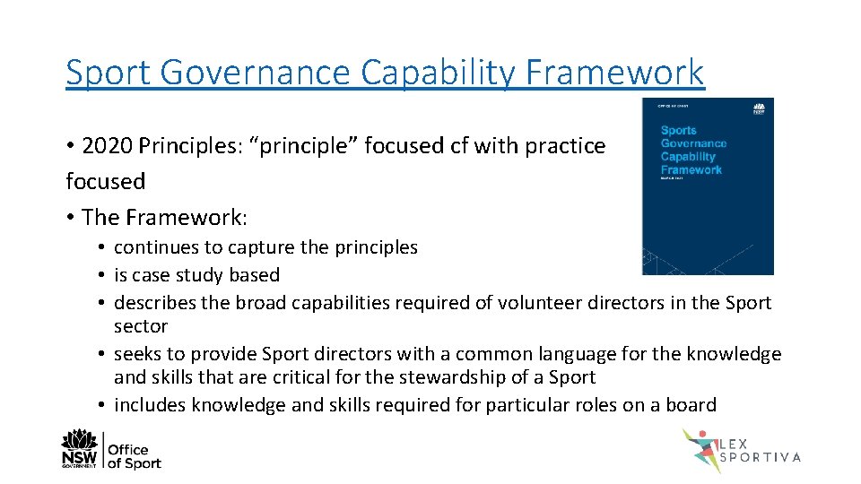Sport Governance Capability Framework • 2020 Principles: “principle” focused cf with practice focused •