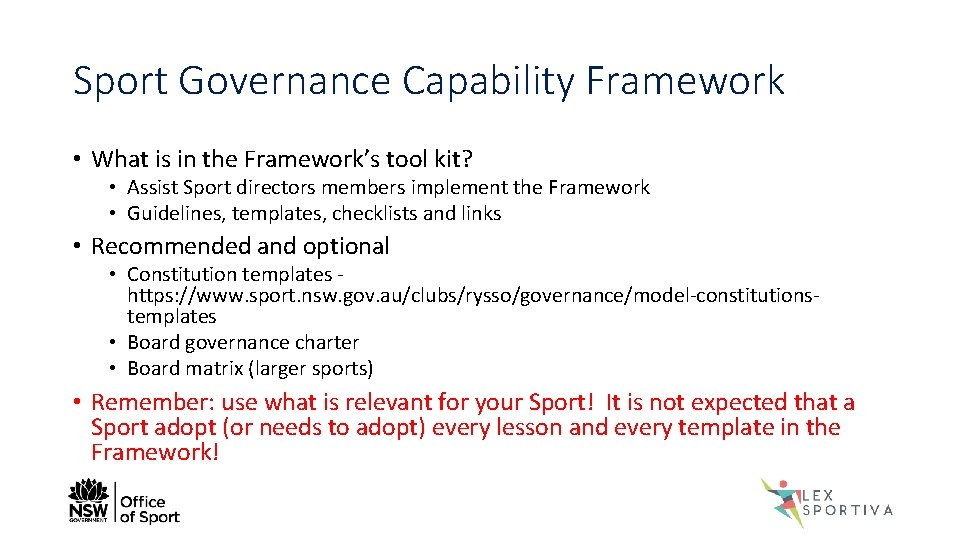 Sport Governance Capability Framework • What is in the Framework’s tool kit? • Assist