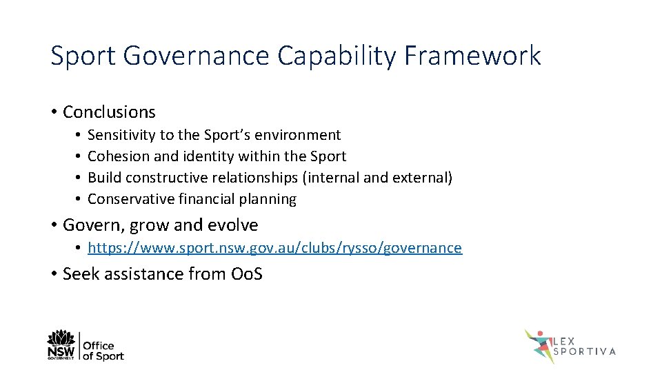 Sport Governance Capability Framework • Conclusions • • Sensitivity to the Sport’s environment Cohesion