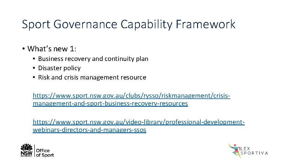 Sport Governance Capability Framework • What’s new 1: • Business recovery and continuity plan