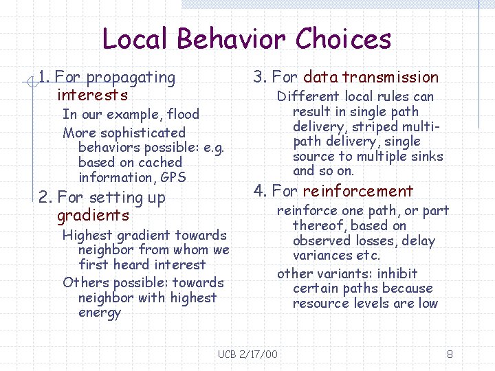 Local Behavior Choices 1. For propagating interests 3. For data transmission 2. For setting
