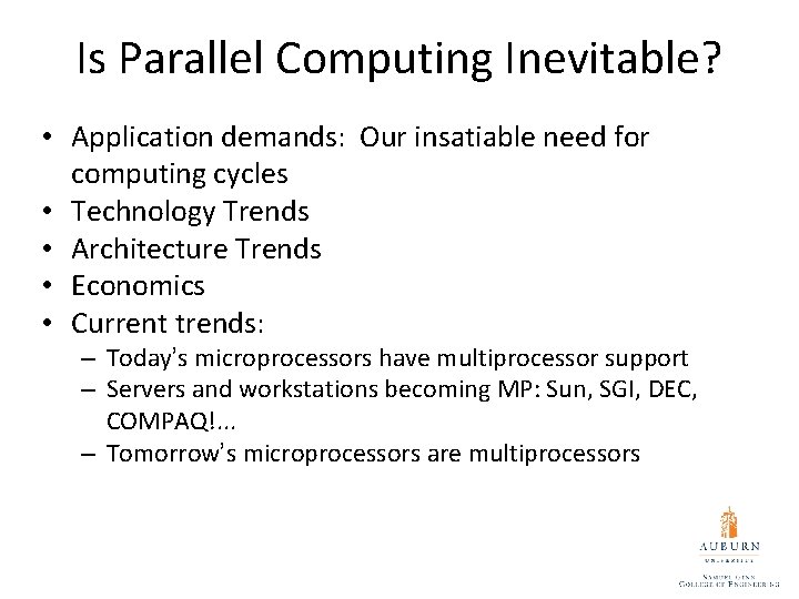Is Parallel Computing Inevitable? • Application demands: Our insatiable need for computing cycles •
