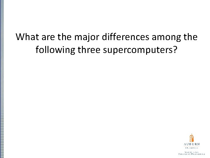 What are the major differences among the following three supercomputers? 