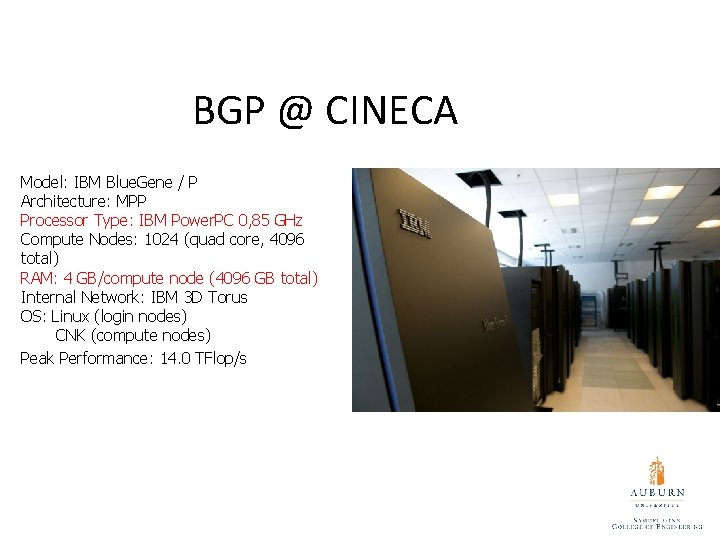 BGP @ CINECA Model: IBM Blue. Gene / P Architecture: MPP Processor Type: IBM