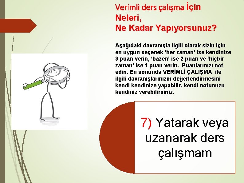 Verimli ders çalışma İçin Neleri, Ne Kadar Yapıyorsunuz? Aşağıdaki davranışla ilgili olarak sizin için