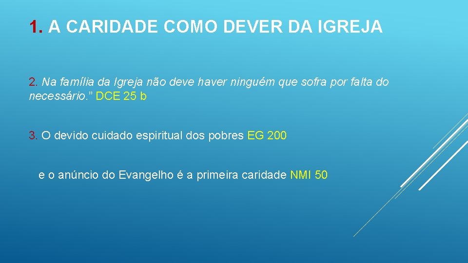 1. A CARIDADE COMO DEVER DA IGREJA 2. Na família da Igreja não deve