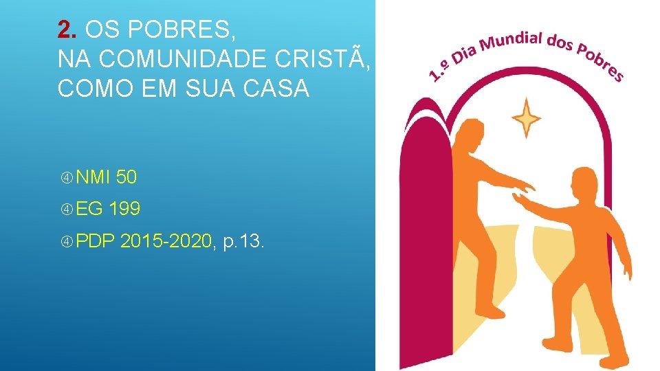 2. OS POBRES, NA COMUNIDADE CRISTÃ, COMO EM SUA CASA NMI EG 50 199