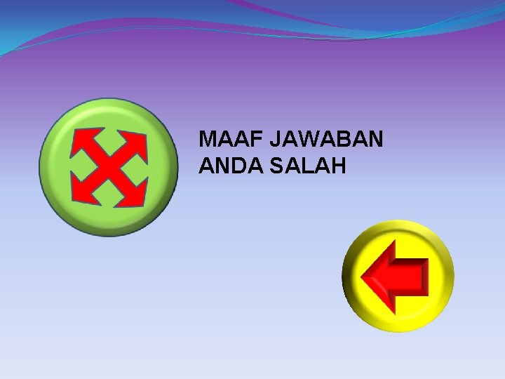 MAAF JAWABAN ANDA SALAH 