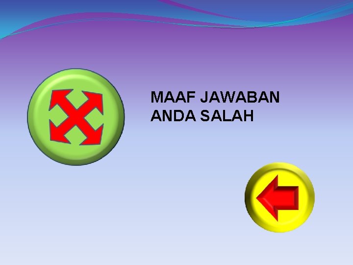 MAAF JAWABAN ANDA SALAH 