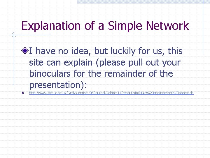Explanation of a Simple Network I have no idea, but luckily for us, this