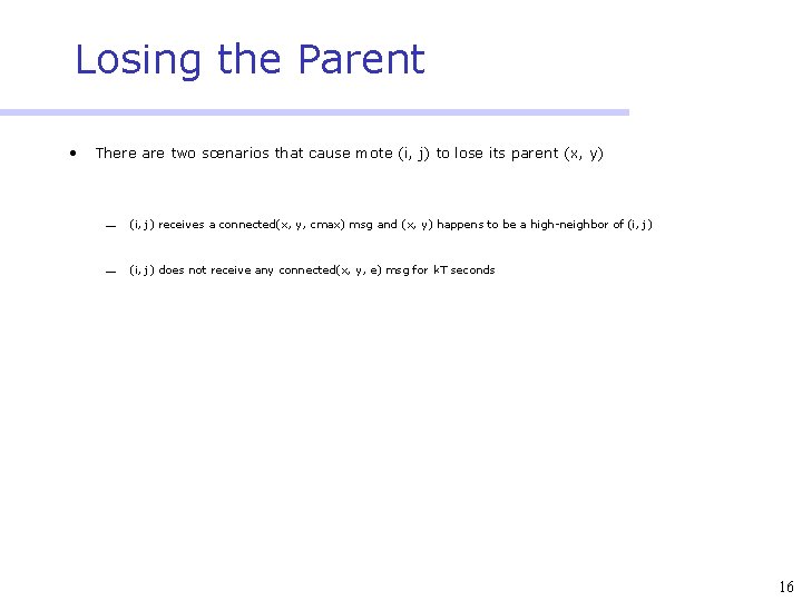 Losing the Parent • There are two scenarios that cause mote (i, j) to