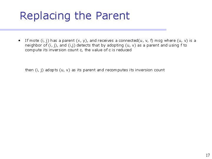 Replacing the Parent • If mote (i, j) has a parent (x, y), and