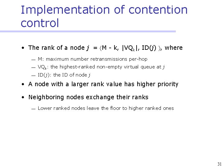 Implementation of contention control • The rank of a node j = M -