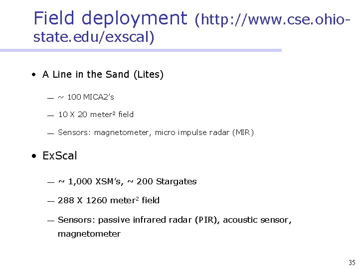 Field deployment (http: //www. cse. ohio- state. edu/exscal) • A Line in the Sand