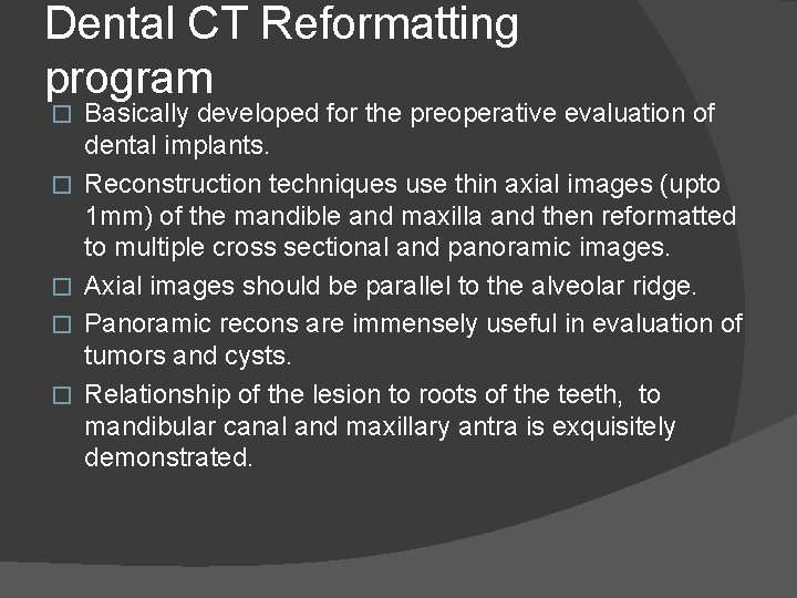 Dental CT Reformatting program � � � Basically developed for the preoperative evaluation of