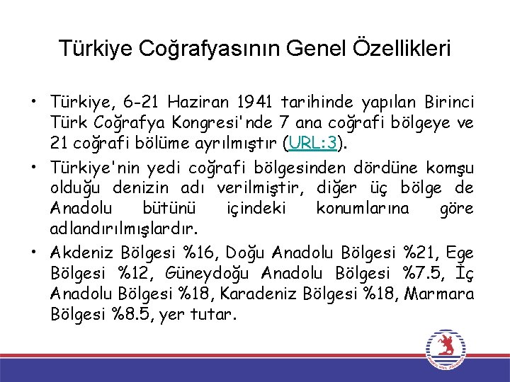 Türkiye Coğrafyasının Genel Özellikleri • Türkiye, 6 -21 Haziran 1941 tarihinde yapılan Birinci Türk