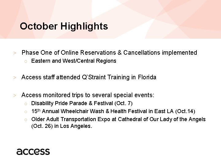 October Highlights > Phase One of Online Reservations & Cancellations implemented o Eastern and