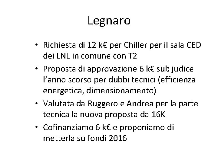 Legnaro • Richiesta di 12 k€ per Chiller per il sala CED dei LNL