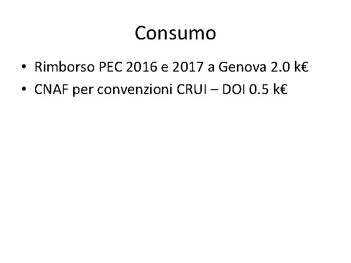 Consumo • Rimborso PEC 2016 e 2017 a Genova 2. 0 k€ • CNAF