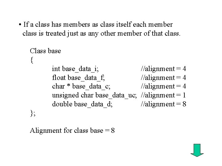  • If a class has members as class itself each member class is