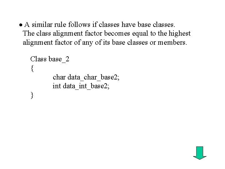 · A similar rule follows if classes have base classes. The class alignment factor