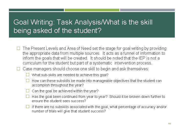 Goal Writing: Task Analysis/What is the skill being asked of the student? � The
