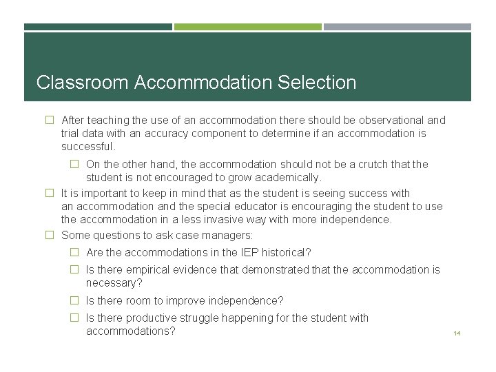 Classroom Accommodation Selection � After teaching the use of an accommodation there should be