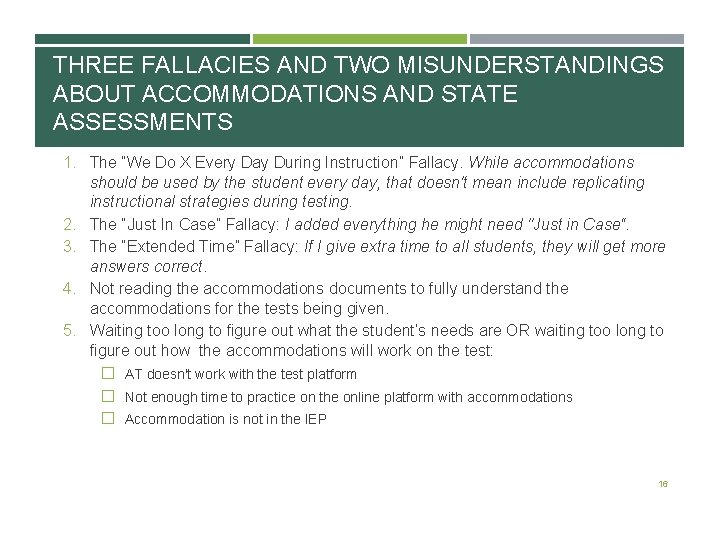 THREE FALLACIES AND TWO MISUNDERSTANDINGS ABOUT ACCOMMODATIONS AND STATE ASSESSMENTS 1. The “We Do