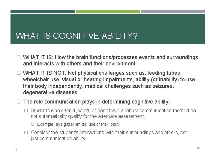 WHAT IS COGNITIVE ABILITY? � WHAT IT IS: How the brain functions/processes events and