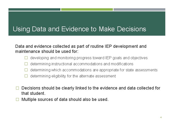 Using Data and Evidence to Make Decisions Data and evidence collected as part of