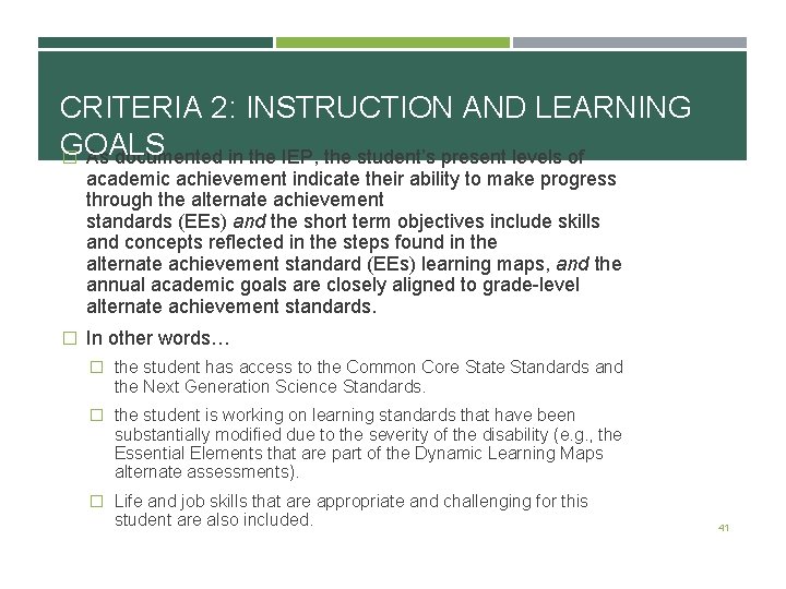 CRITERIA 2: INSTRUCTION AND LEARNING GOALS � As documented in the IEP, the student’s