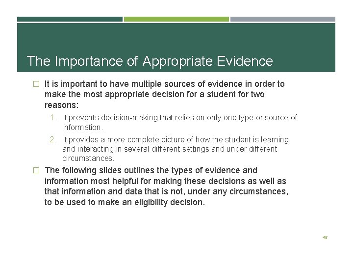 The Importance of Appropriate Evidence � It is important to have multiple sources of