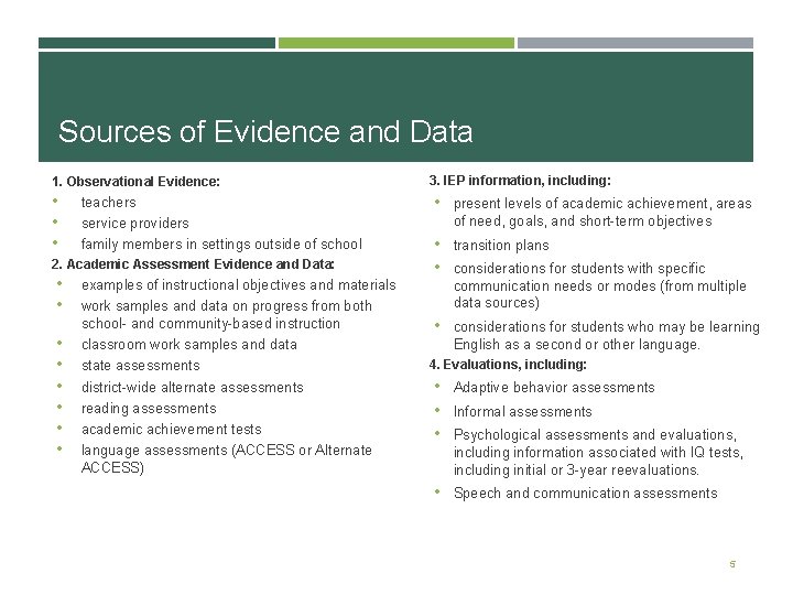 Sources of Evidence and Data 1. Observational Evidence: • • • teachers service providers