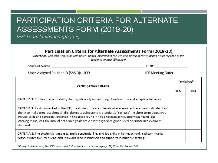 PARTICIPATION CRITERIA FOR ALTERNATE ASSESSMENTS FORM (2019 -20) IEP Team Guidance (page 8) 55