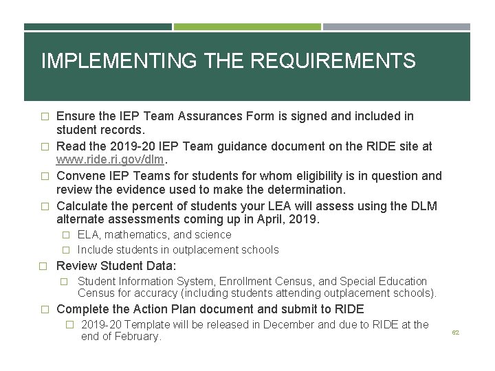 IMPLEMENTING THE REQUIREMENTS � Ensure the IEP Team Assurances Form is signed and included