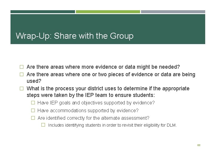 Wrap-Up: Share with the Group � Are there areas where more evidence or data