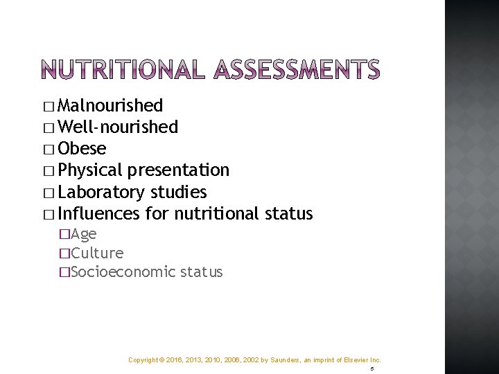 � Malnourished � Well-nourished � Obese � Physical presentation � Laboratory studies � Influences