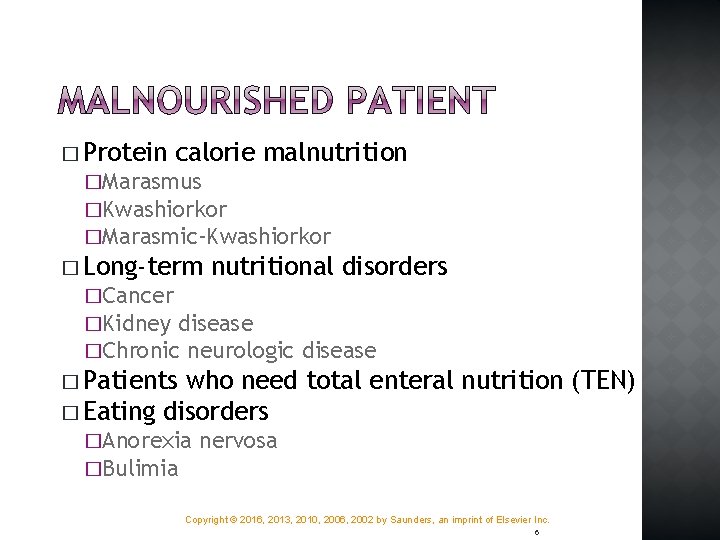 � Protein calorie malnutrition �Marasmus �Kwashiorkor �Marasmic-Kwashiorkor � Long-term nutritional disorders �Cancer �Kidney disease