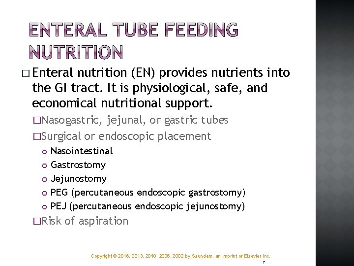 � Enteral nutrition (EN) provides nutrients into the GI tract. It is physiological, safe,