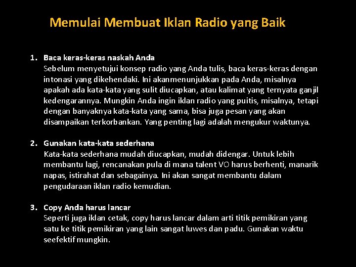 Memulai Membuat Iklan Radio yang Baik 1. Baca keras-keras naskah Anda Sebelum menyetujui konsep