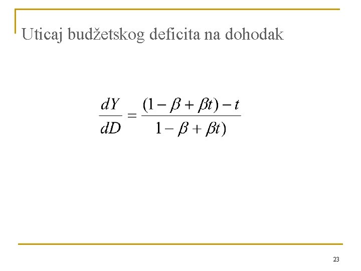 Uticaj budžetskog deficita na dohodak 23 