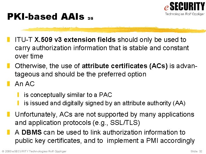 PKI-based AAIs 3/5 z ITU-T X. 509 v 3 extension fields should only be