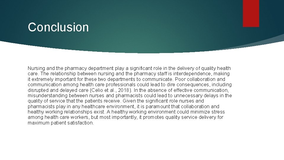 Conclusion Nursing and the pharmacy department play a significant role in the delivery of