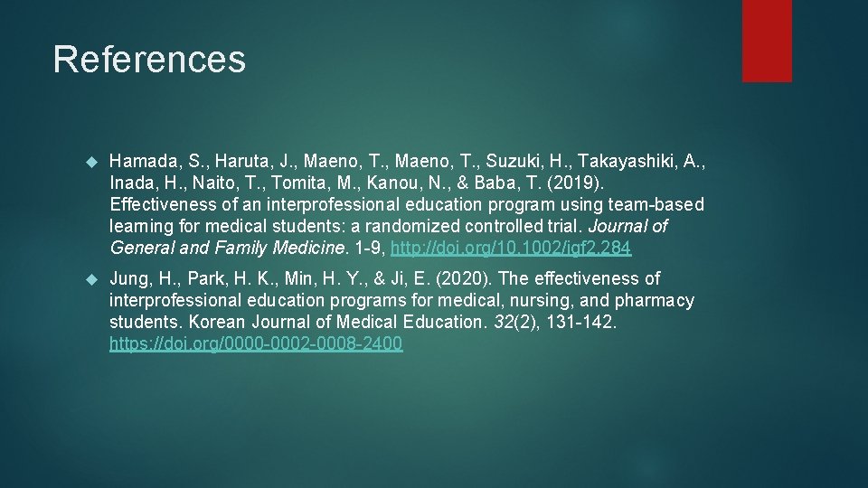 References Hamada, S. , Haruta, J. , Maeno, T. , Suzuki, H. , Takayashiki,