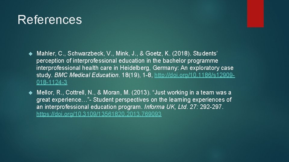 References Mahler, C. , Schwarzbeck, V. , Mink, J. , & Goetz, K. (2018).